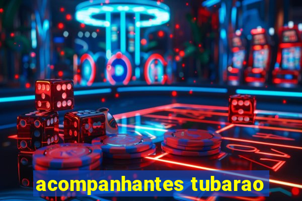 acompanhantes tubarao